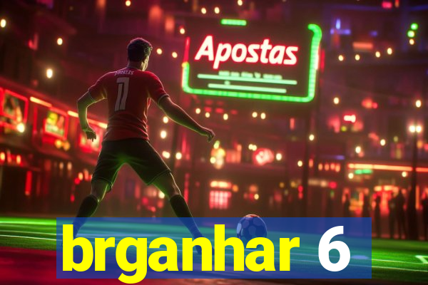 brganhar 6